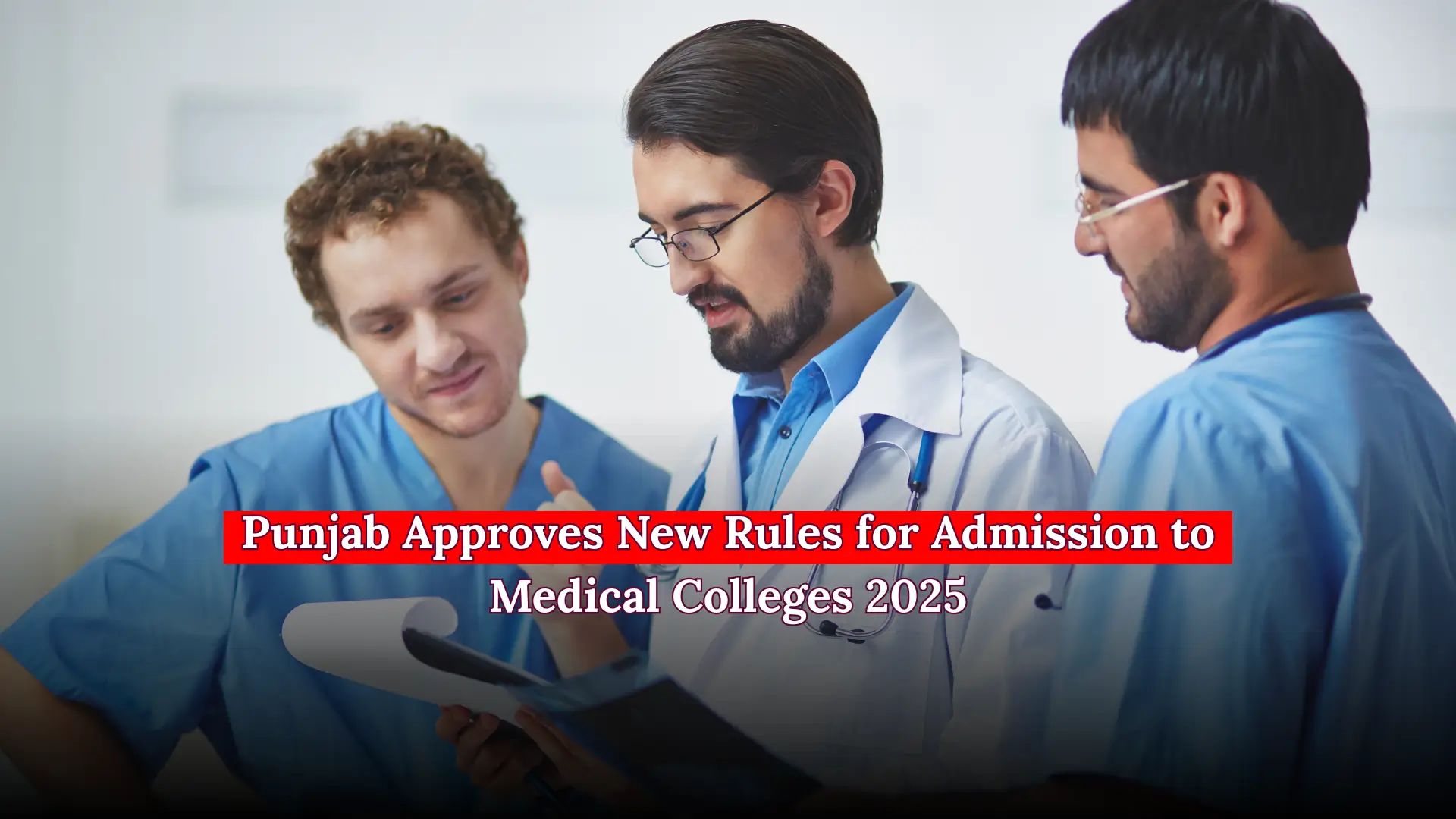 Punjab Approves New Rules for Admission to Medical Colleges 2025