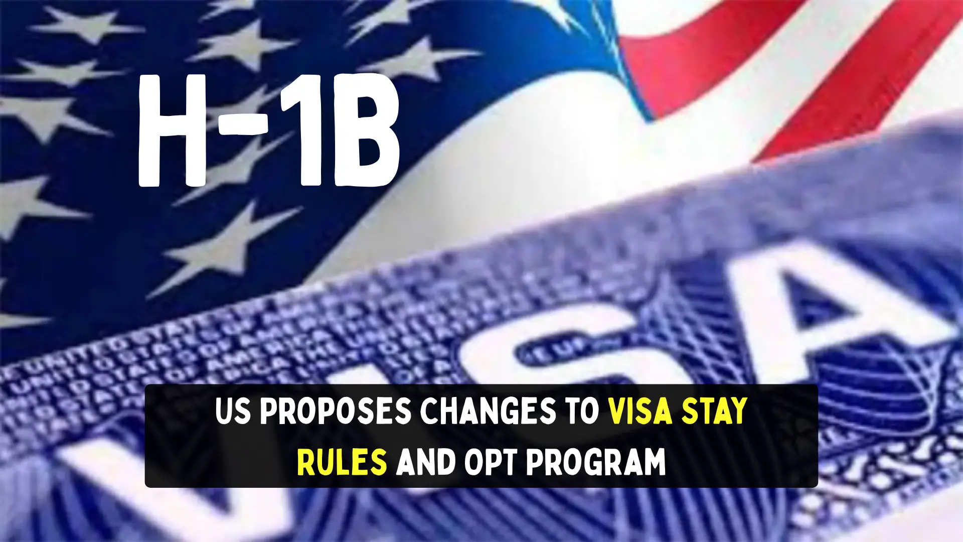 US Proposes Changes to Visa Stay Rules and OPT Program