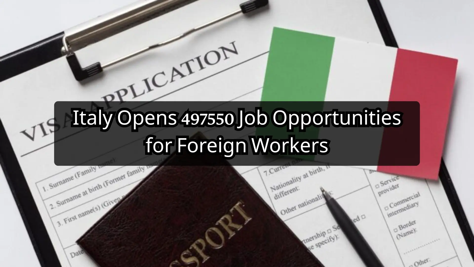 Italy Opens 497550 Job Opportunities for Foreign Workers