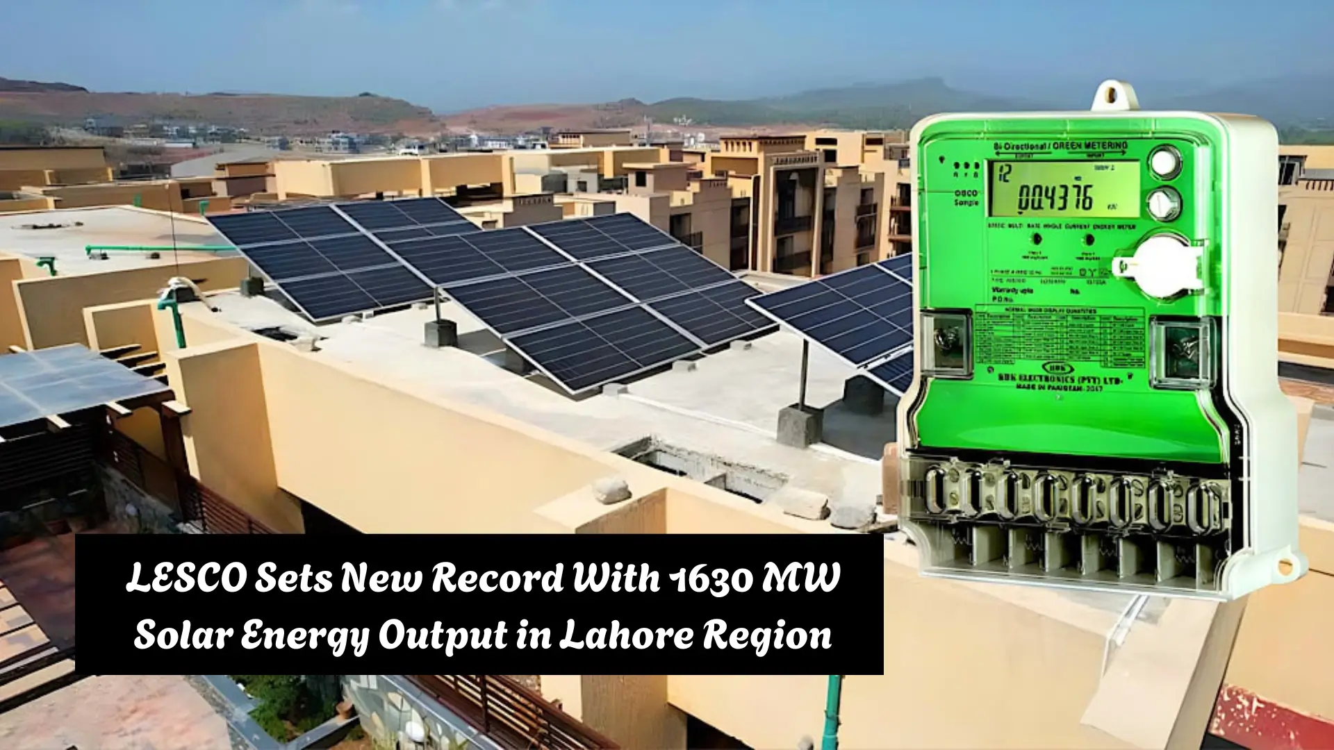 LESCO Sets New Record With 1630 MW Solar Energy Output in Lahore Region