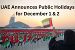 UAE Announces Public Holidays for December 1 & 2, 2025